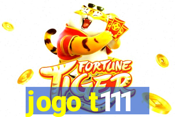 jogo t111